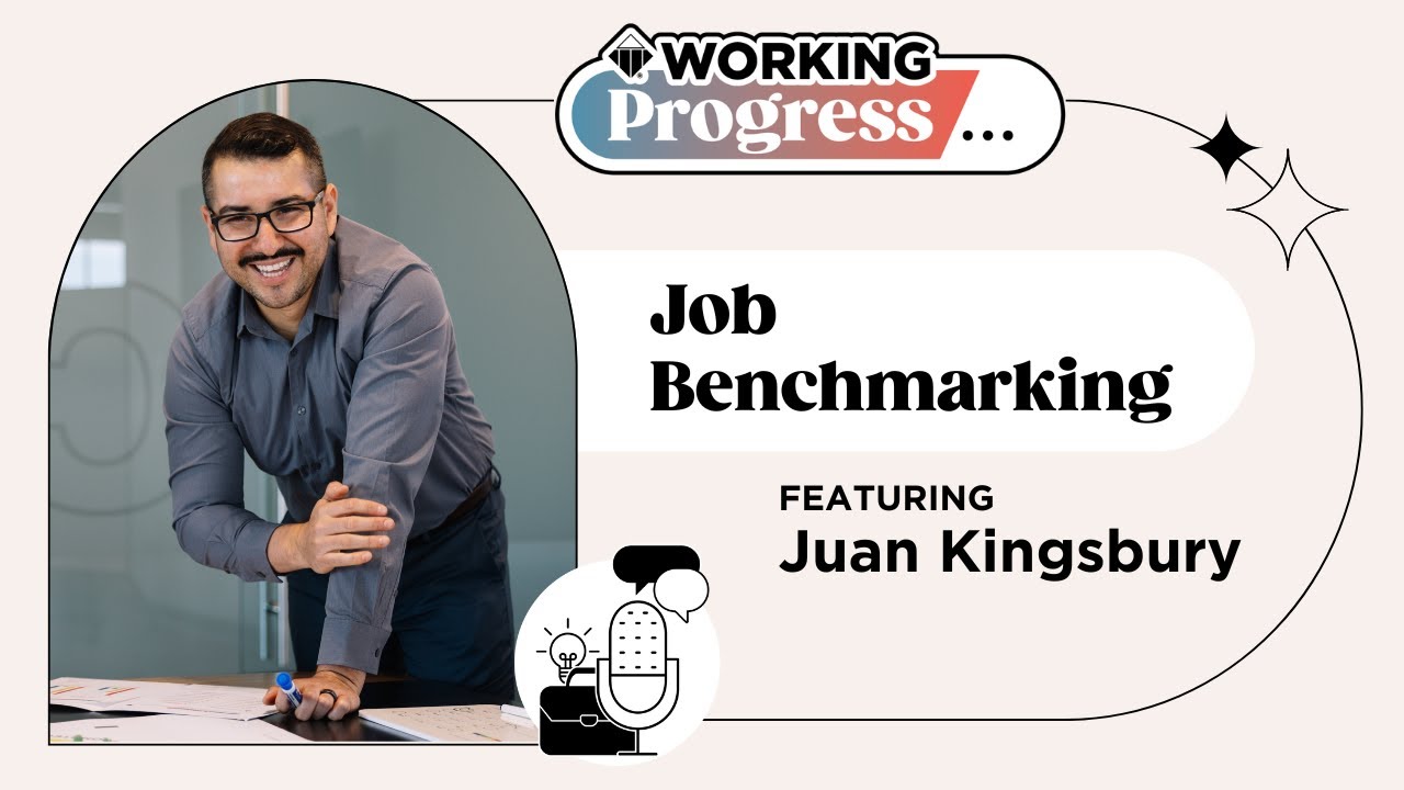 Job Benchmarking | Working Progress Podcast