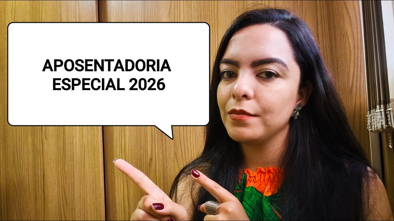APOSENTADORIA ESPECIAL 2026