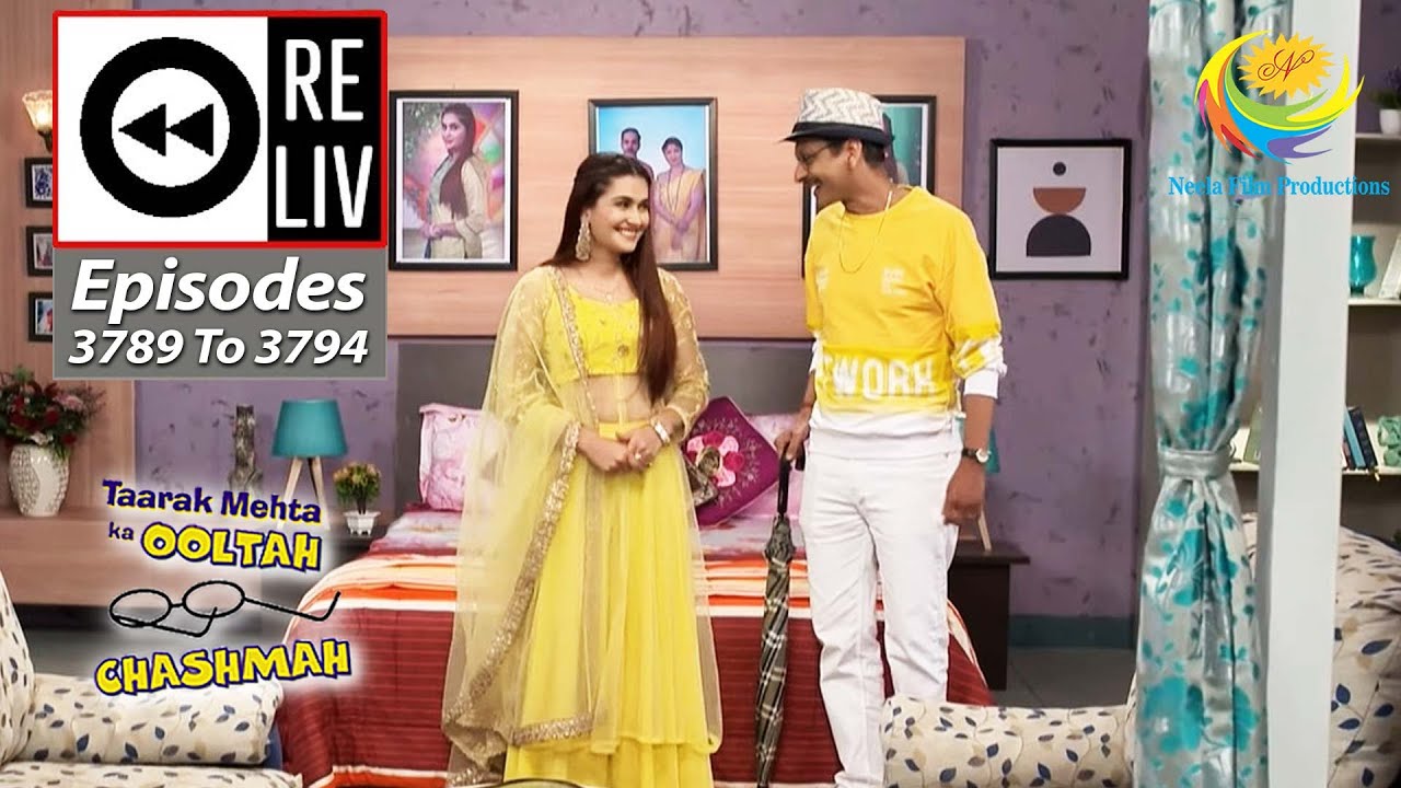Weekly Reliv - Taarak Mehta Ka Ooltah Chashmah - Episodes 3789 - 3794 | 5 June 2023 To 10 June 2023