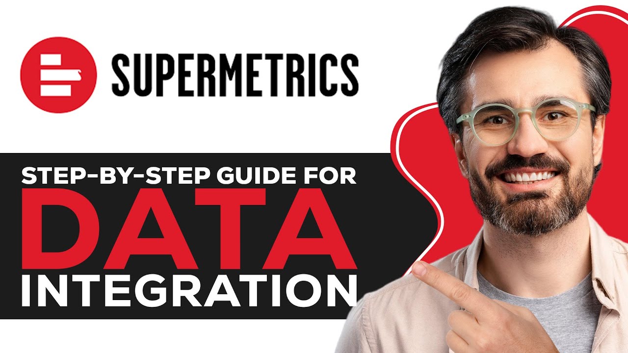 How to Use Supermetrics | Step-by-Step Guide for Data Integration (2026)