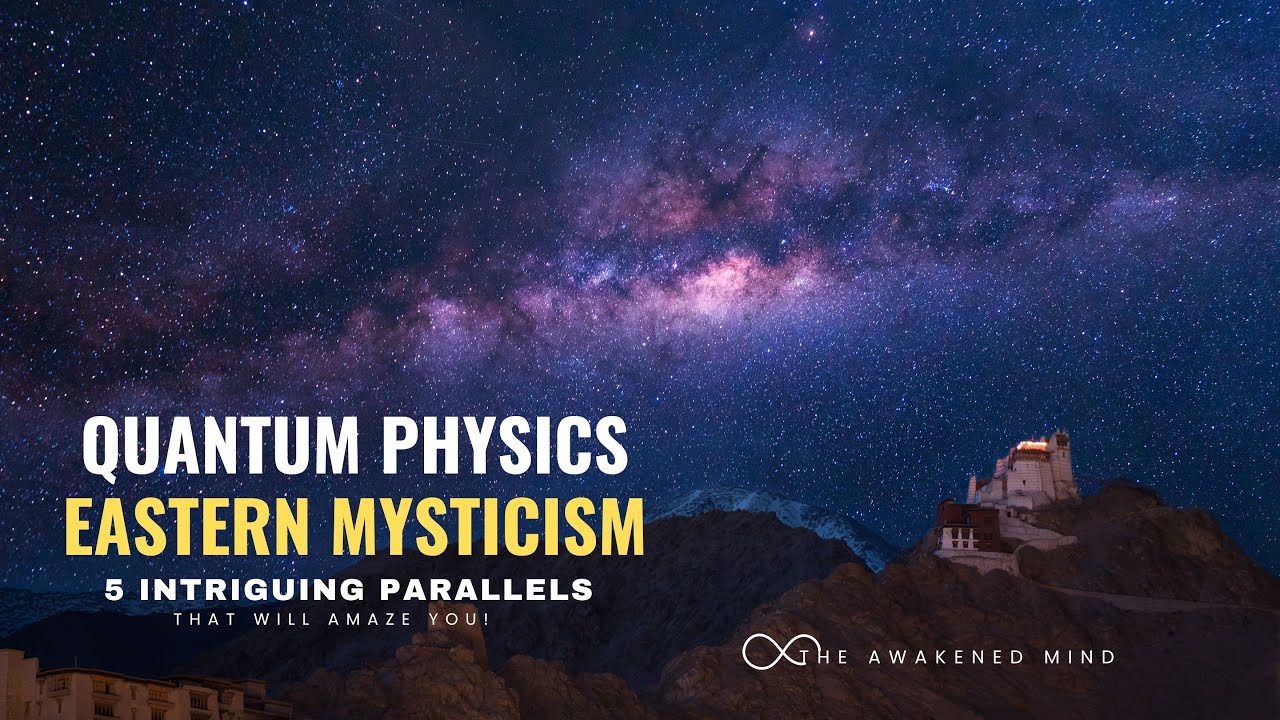 5 Principles in Quantum Physics That Relate To Eastern Mysticism