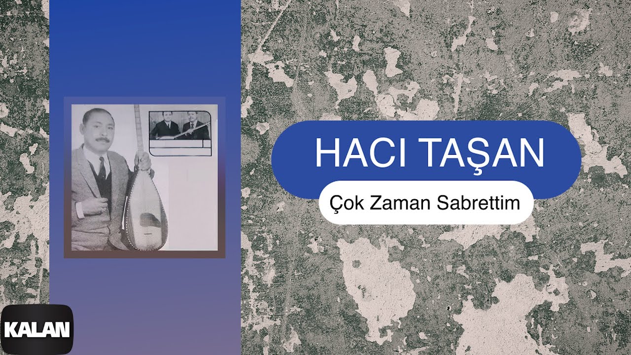 Hacı Taşan - Çok Zaman Sabrettim I Çok Zaman Sabrettim © 1999 Kalan Müzik