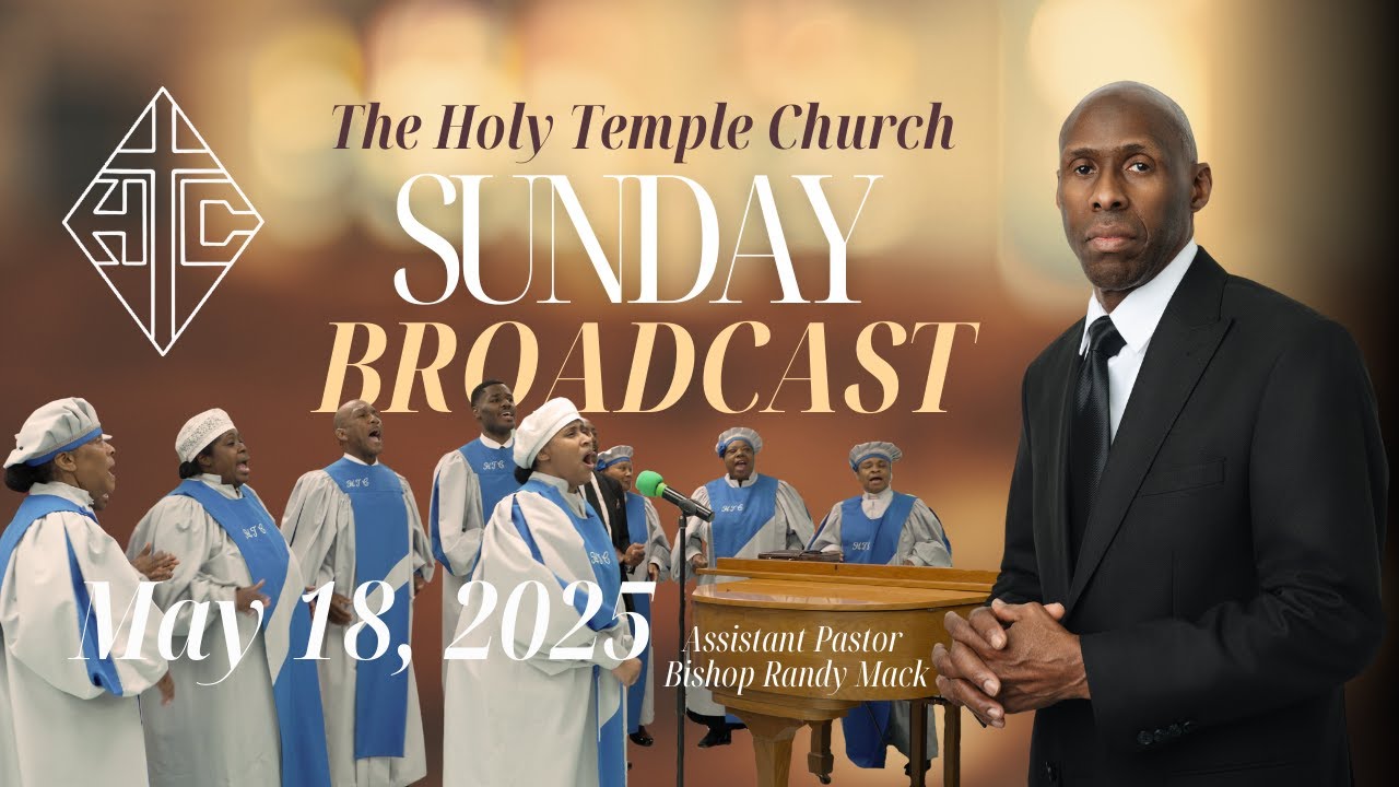 The Holy Temple Church: May 18, 2025 Sun. (Day Broadcast)***