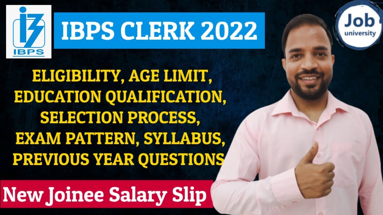 IBPS CLERK 2022 | Salary, Education, Age Limit, Selection Process, Syllabus, Previous Questions
