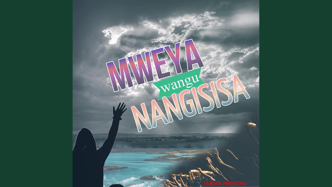 Mweya Wangu Nangisisa
