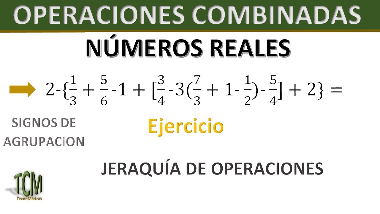 Operaciones Combinadas (NUMEROS REALES Ejemplo 2)