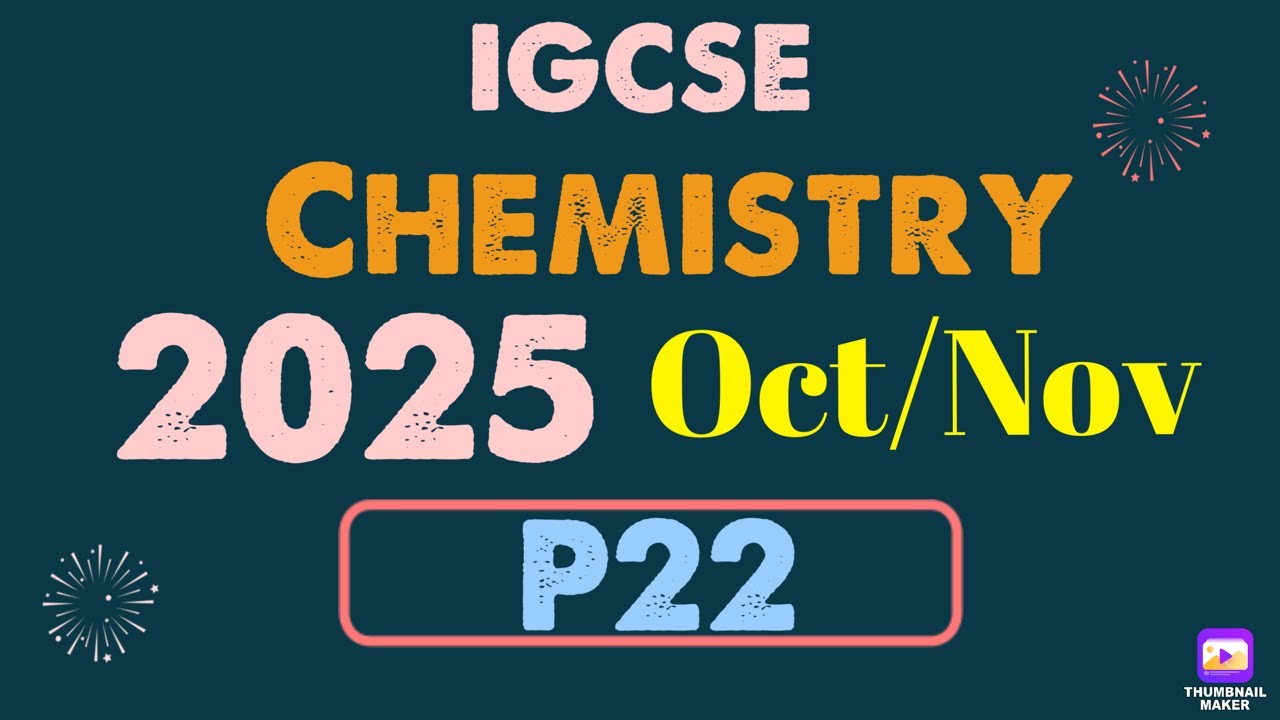 Igcse Chemistry 2025 Oct / Nov P22