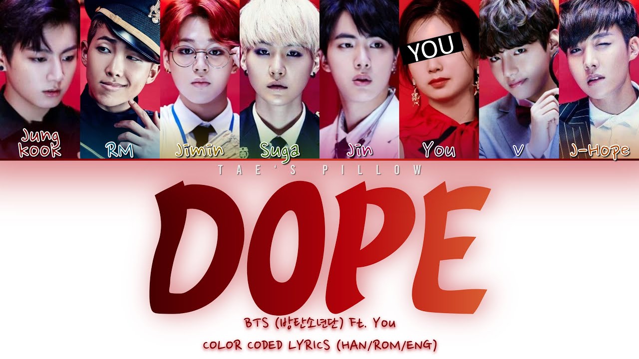 DOPE - BTS FT. YOU | 8 MEMBER VER. | HAN/ROM/ENG | COLOR CODED LYRICS