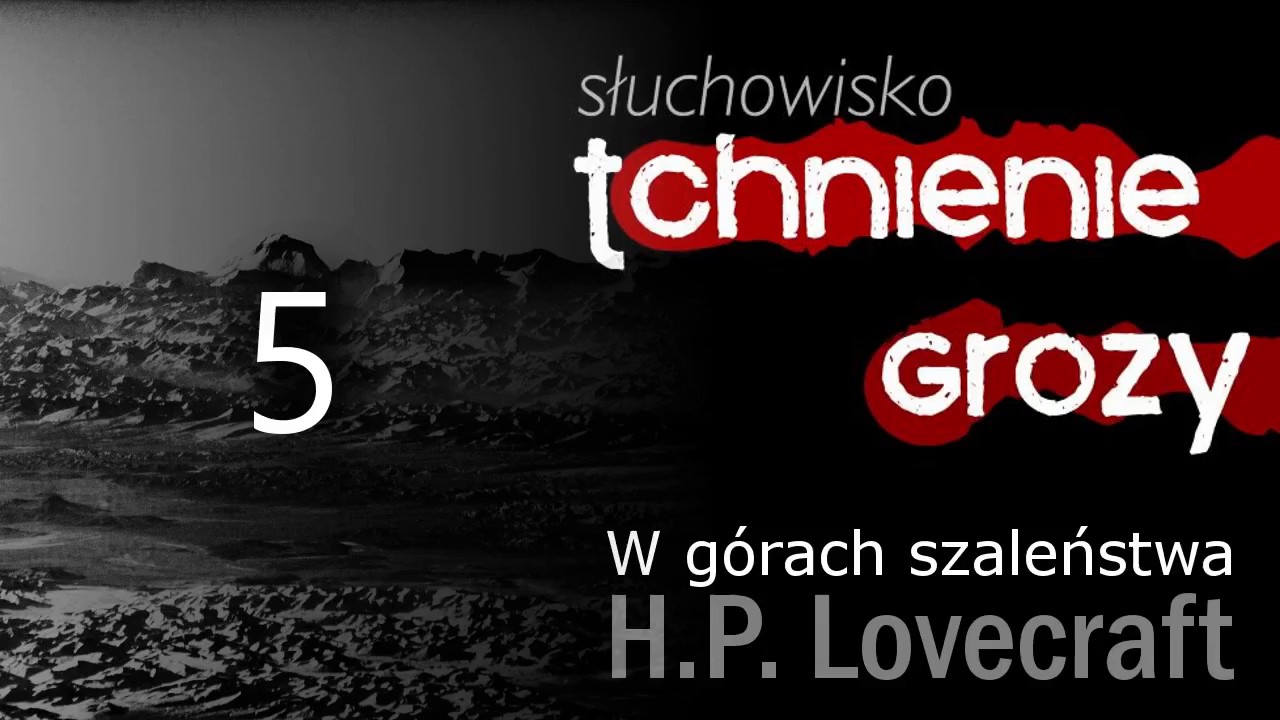 #104: Howard Philips Lovecraft - W górach szaleństwa 5/12