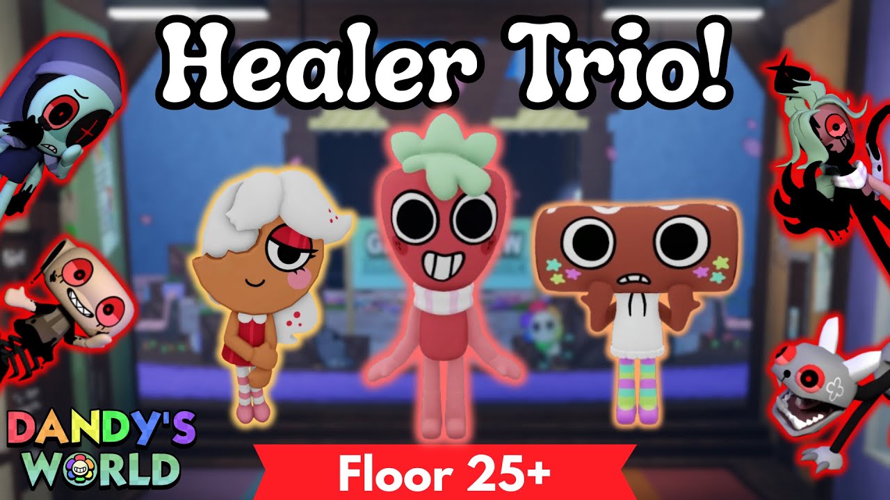Healer Trio Run - Floor 25+ (Dandy's World)