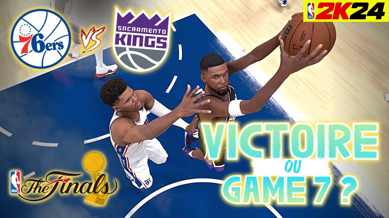FINALES NBA ! 76ERS VS KINGS ! CHAMPION OU GAME 7 !? 🏆 (NBA 2K24)