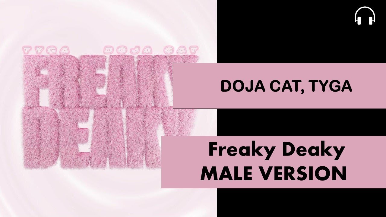 male version | Tyga, doja cat - Freaky Deaky