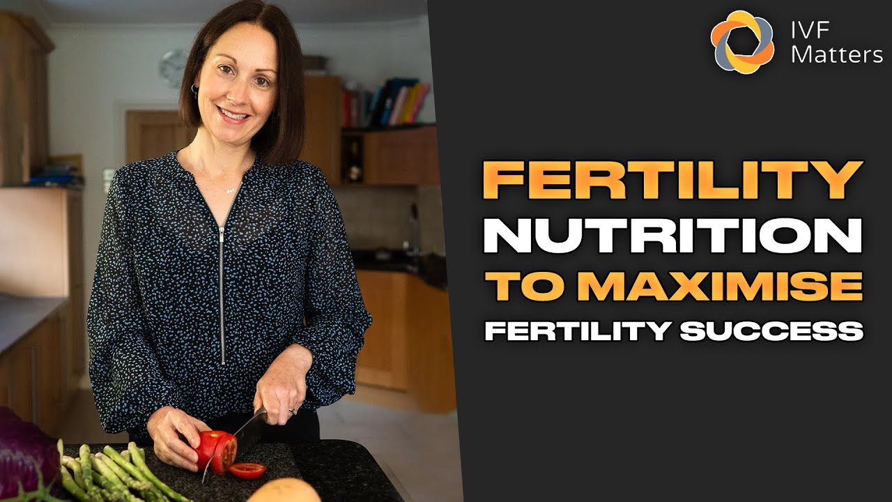 Fertility Nutrition To Maximise The Success Of Fertility Treatment