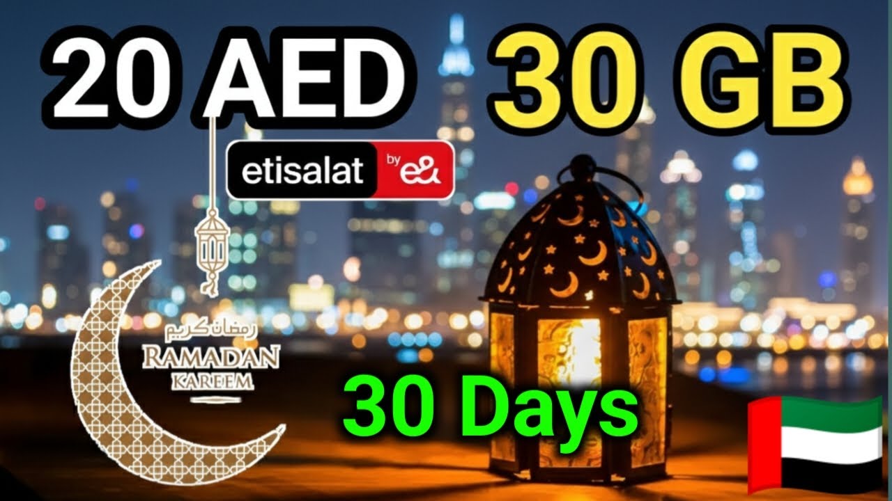 Etisalat Ramadan Mega Offer: 30GB Data for 20 AED | 30 Days Validity (2026