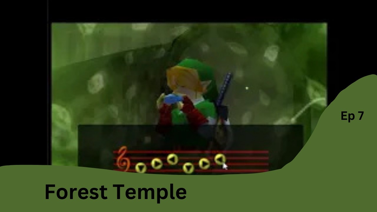 The Legend of Zelda Ocarina of Time Ep 7 Forest Temple
