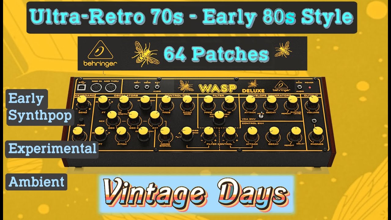 Behringer WASP: 64 PATCHES Retro Vintage| 70s to Early 80s - Experimental /Early Synthpop Inspired