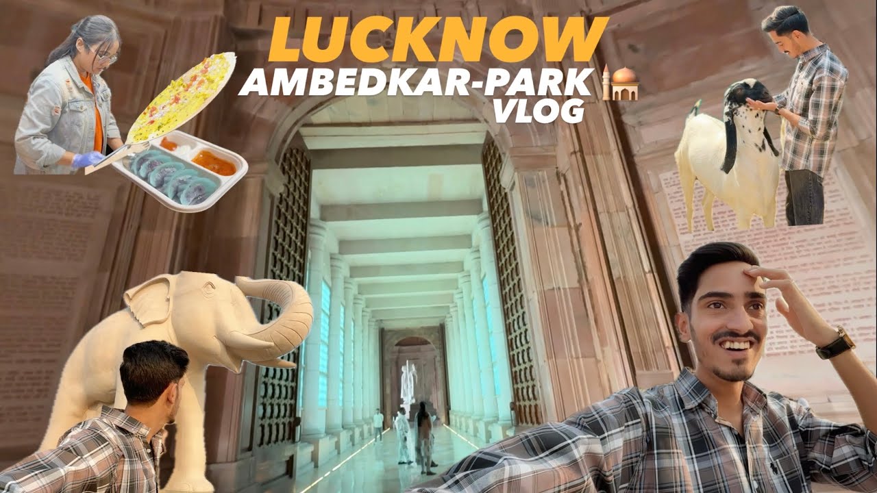 LUCKNOW AMBEDKAR PARK FULL VLOG😍🕌 #lucknowcity #explorepage #vloggerlife #ambedkarparklucknow 