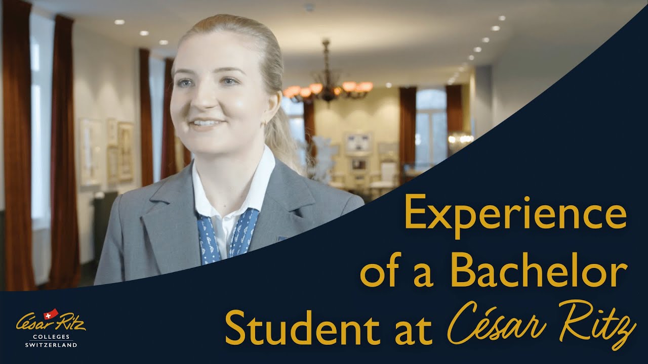 Experience of a Bachelor Student at C&eacute;sar Ritz Colleges Switzerland