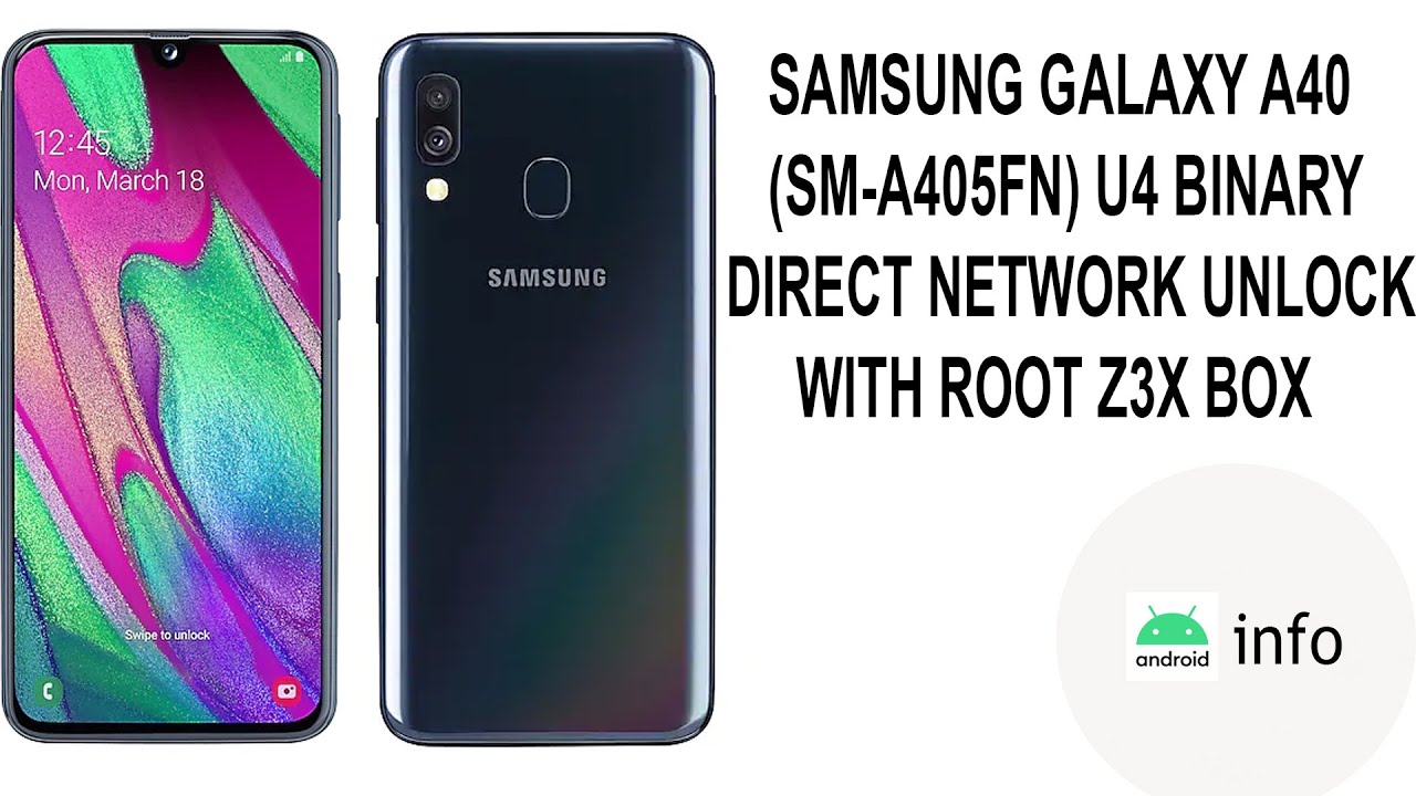 SAMSUNG GALAXY A40 (SM-A405FN) | U4 BINARY | DIRECT NETWORK UNLOCK | Z3X Box | Android info