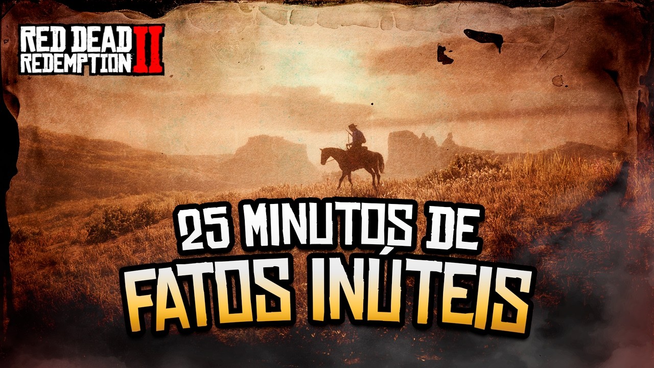 25 Minutos de Informa&ccedil;&otilde;es IN&Uacute;TEIS sobre Red Dead Redemption 2