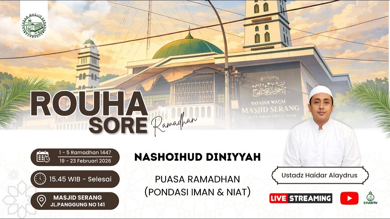 KEUTAMAAN BULAN RAMADHAN SEBAGAI PENDIDIKAN JIWA || USTADZ HAIDAR ALAYDRUS || MASJID SERANG