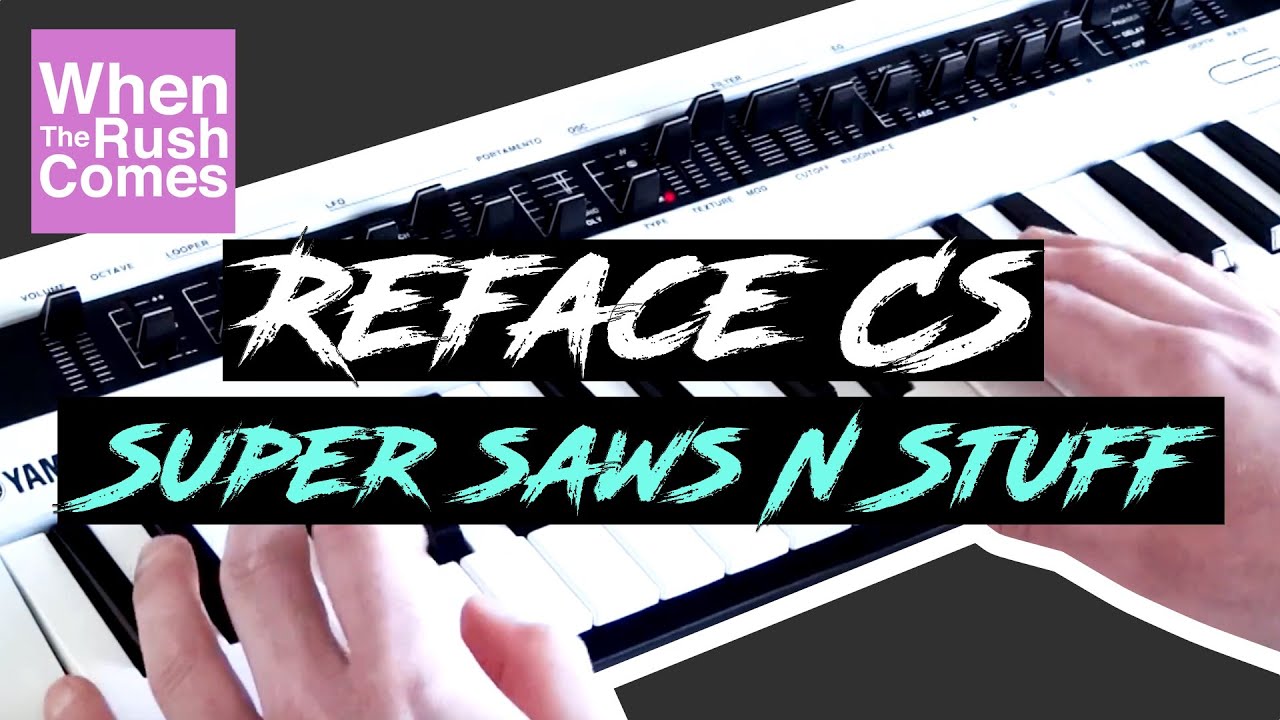 Yamaha Reface CS synthesizer | Super Saws N Stuff