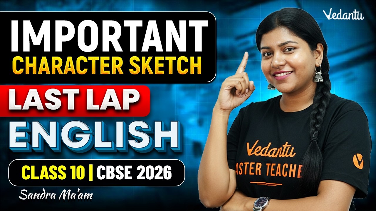 Important Character Sketch | Last Lap | Class 10 English | CBSE 2026 | Sandra Ma'am