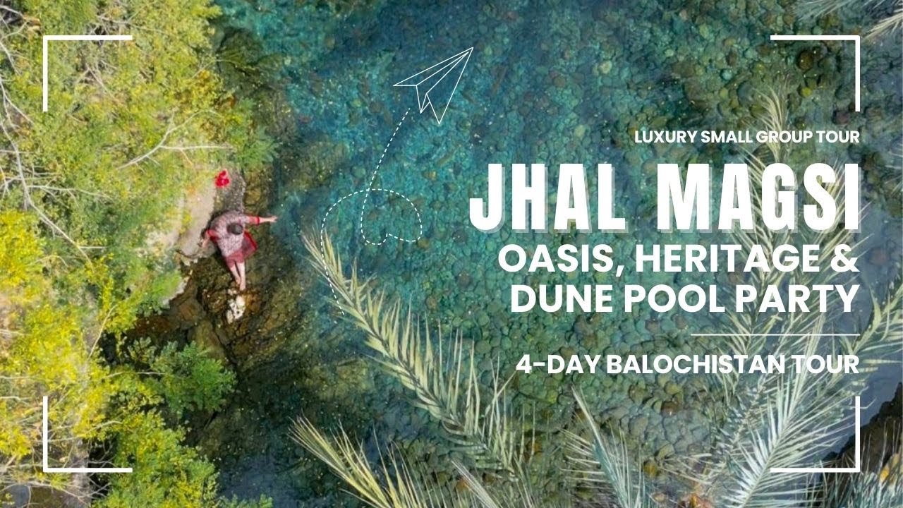 Pakistan Luxury Tour to Pir Chattal, Jhal Magsi | Balochistan Hidden Gems
