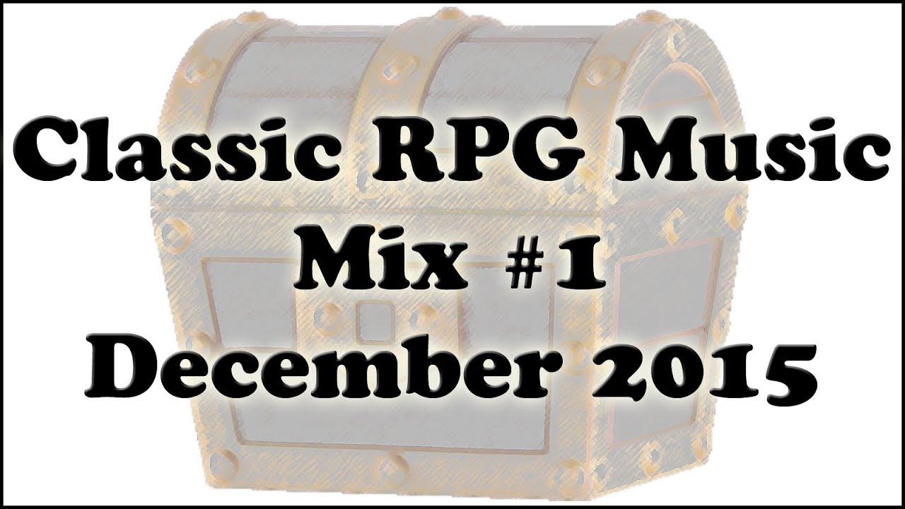 Classic RPG Music Mix #1 (December 2015)