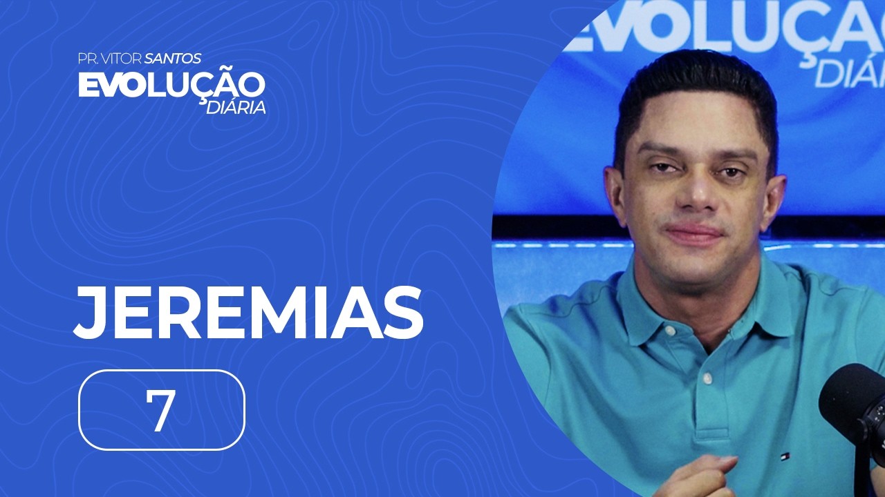 JEREMIAS 7 | PR. VITOR SANTOS | EVO CHURCH