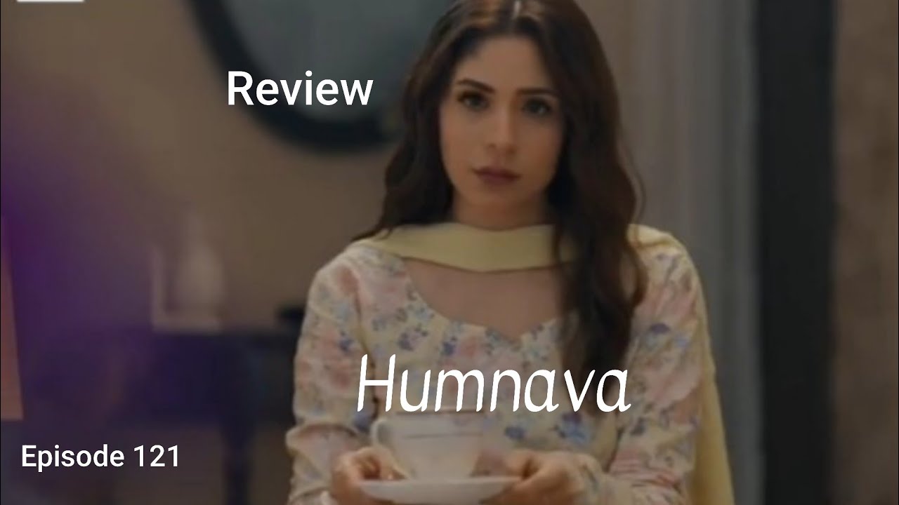 Humnava Episode 121 #Sumaiyabukhsh #humnava #Hunainshaid #Mahnoor Pervaiz #greentv