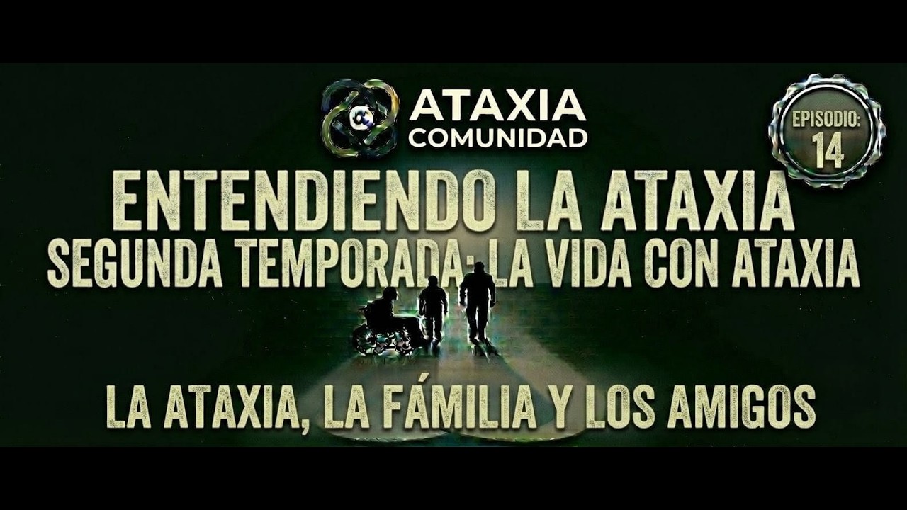 Episodio 29| 2x14. La ataxia, la familia y los amigos