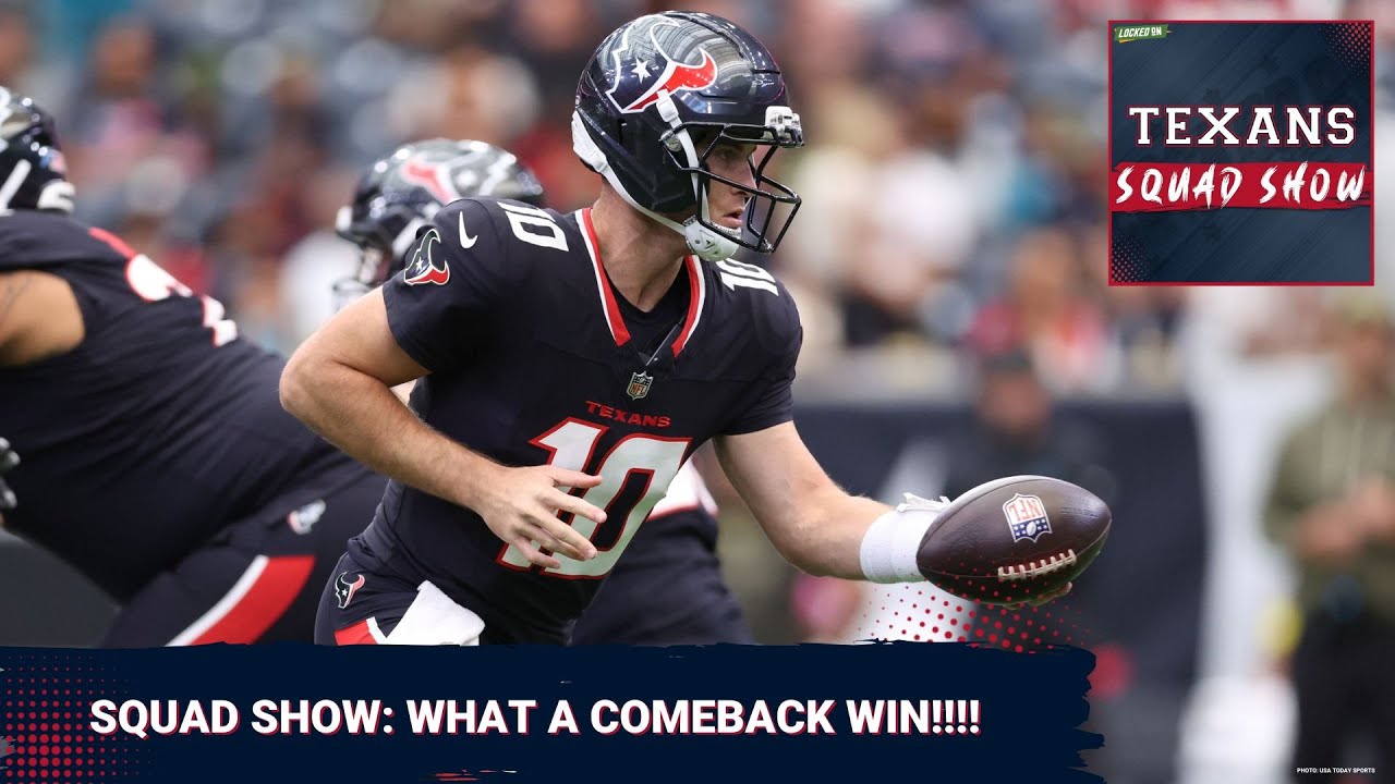 TEXANS SQUAD SHOW: Houston Texans Pull Off Wild Comeback Win Over Jacksonville Jaguars!!!