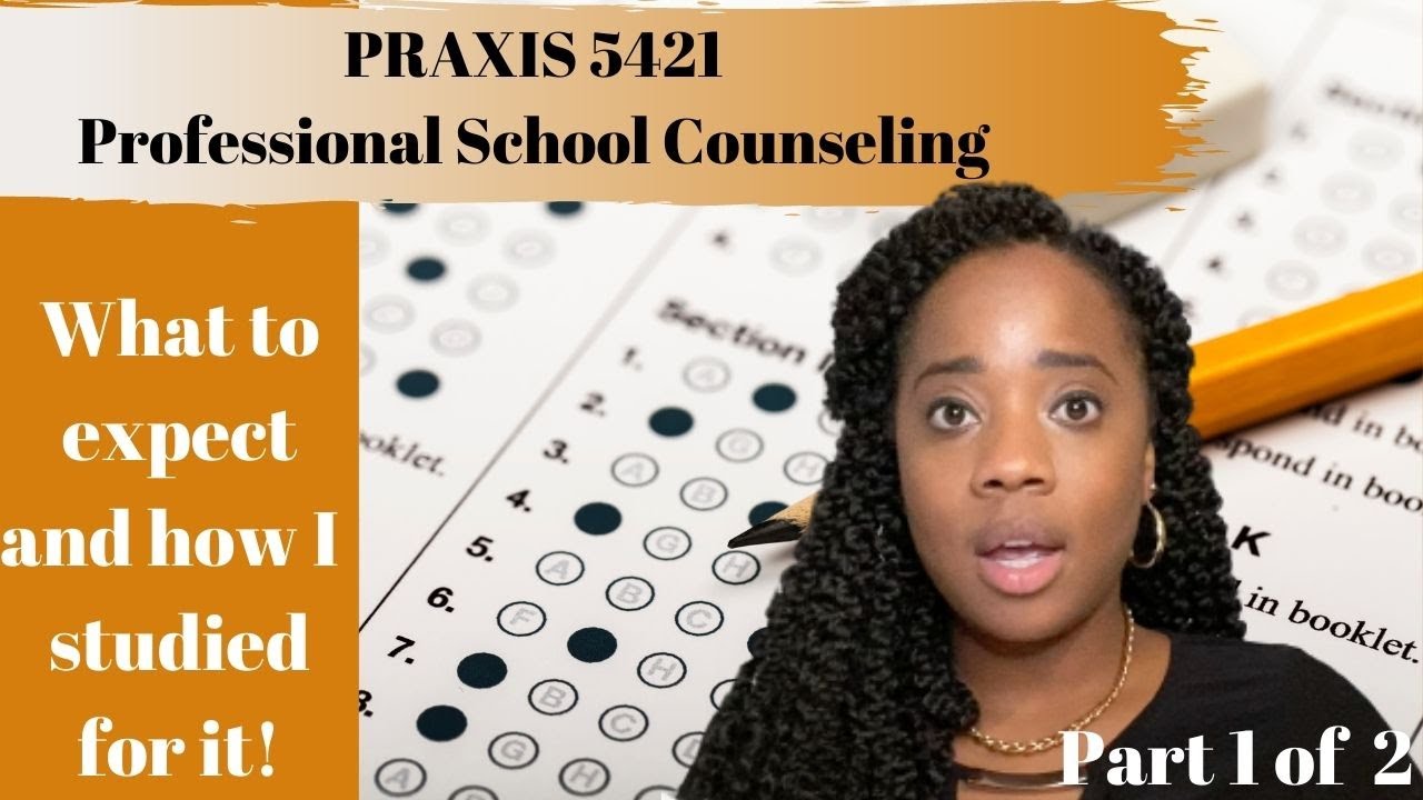 How to study for the praxis Professional School Counseling Test Part 1 of 2