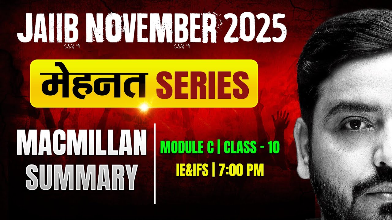 JAIIB Exam Preparation 2025 | IE and IFS Macmillan Summary | IE and IFS Module C | by Ashish Sir #10