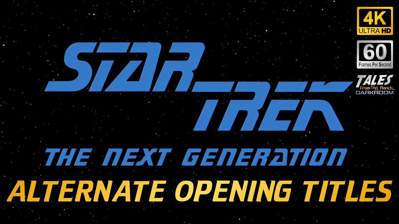 STAR TREK: THE NEXT GENERATION - Alternate Opening Titles (Remastered to 4K/60fps)  👍 ✅ 🔔