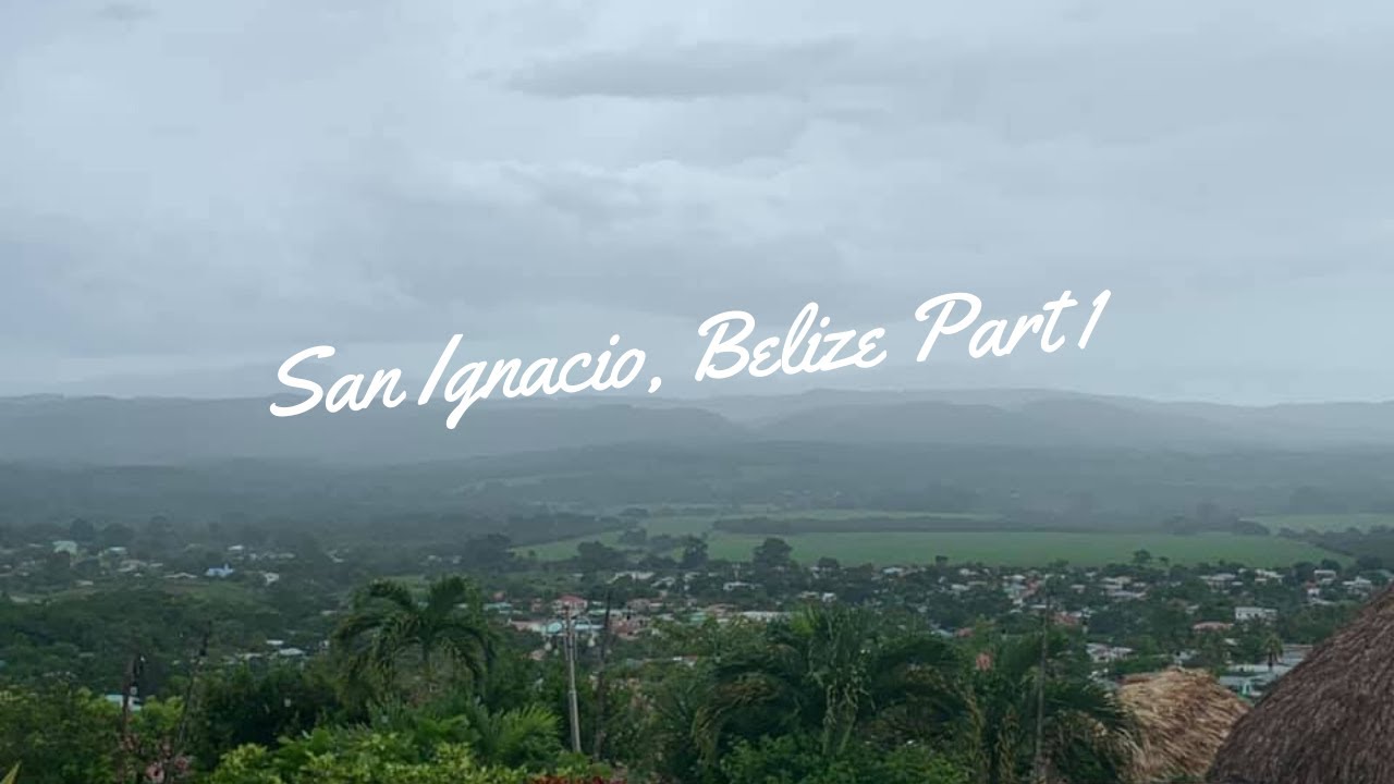San Ignacio Belize Part 1 Travel Vlog