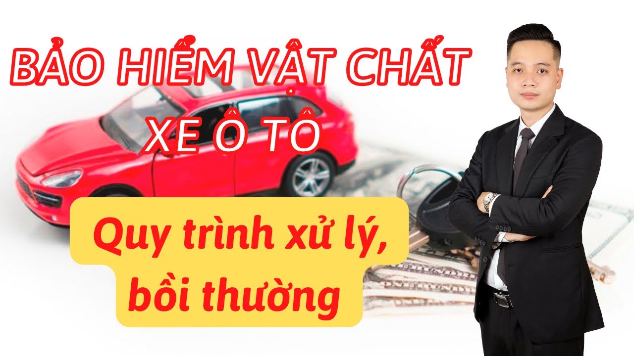 Quy tr&igrave;nh bồi thường Bảo hiểm vật chất xe &ocirc; t&ocirc; - Tr&aacute;nh mất tiền oan