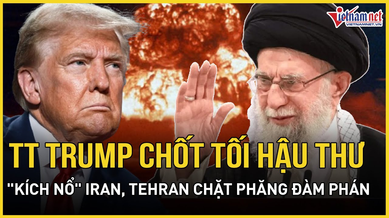 CỰC CĂNG: TT Trump chốt tối hậu thư 