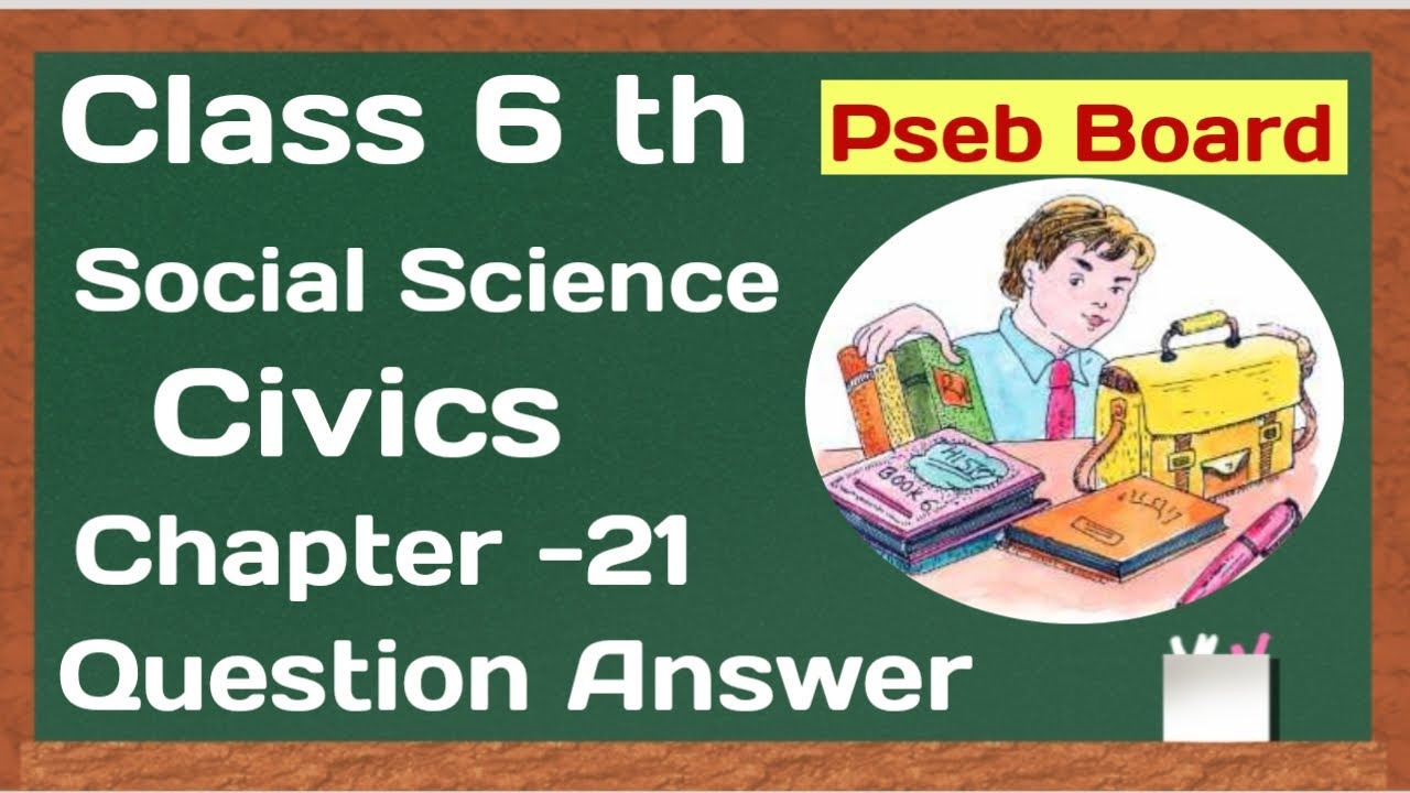Pseb Class 6 Social Science ll Chapter-21Question answer ll civics ll
