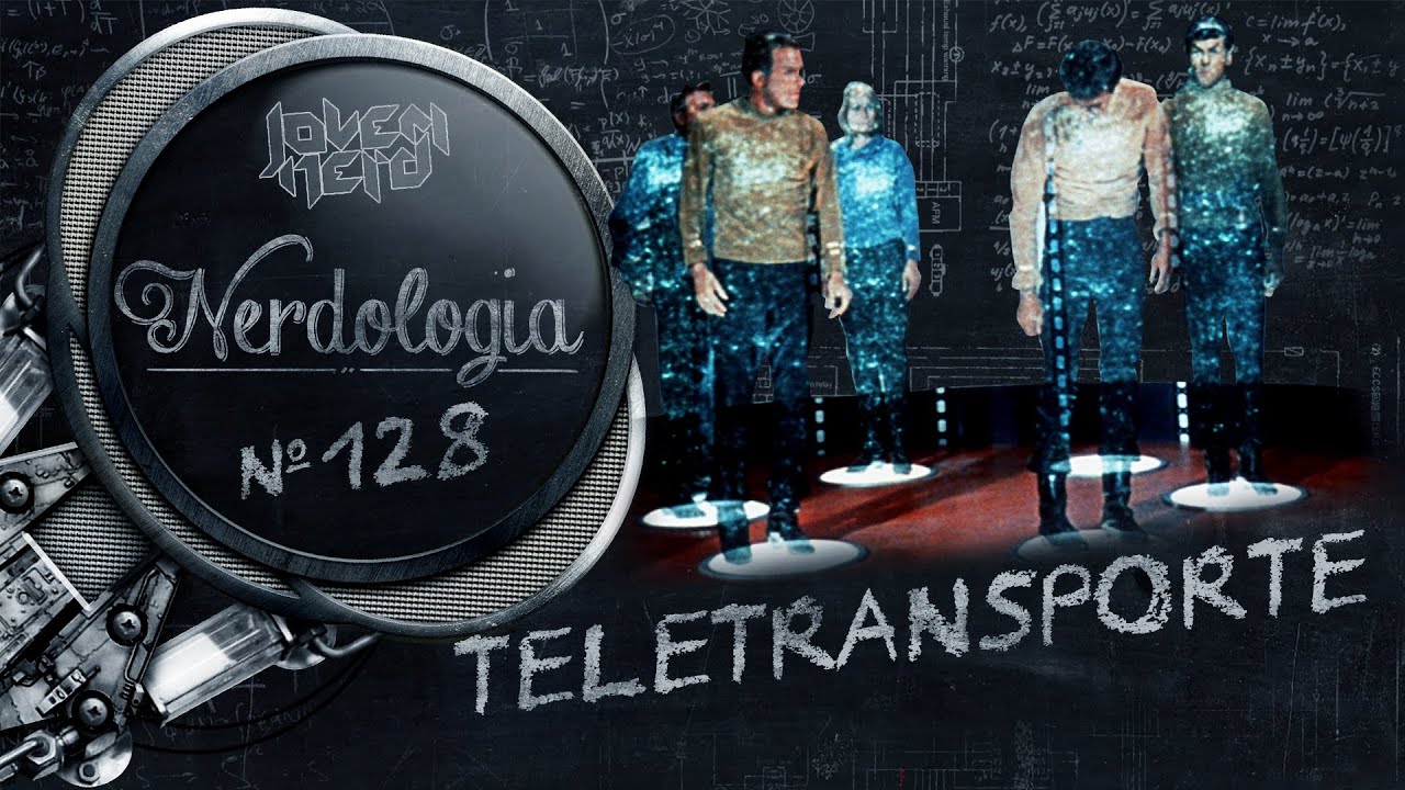 Teletransporte | Nerdologia