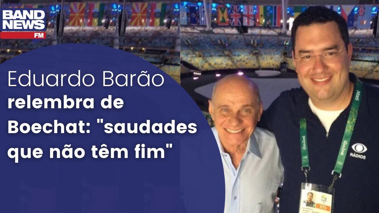 Eduardo Barão relembra de Boechat: 