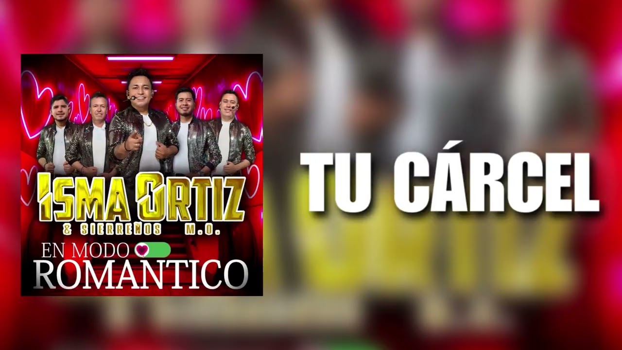 Tu Cárcel / Isma Ortiz & Sierreños M.O. ESTRENO 2026 
