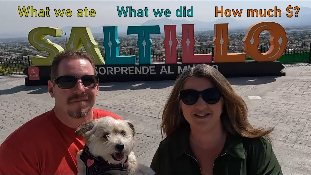 Our Awesome 19 Days in Saltillo, Mexico