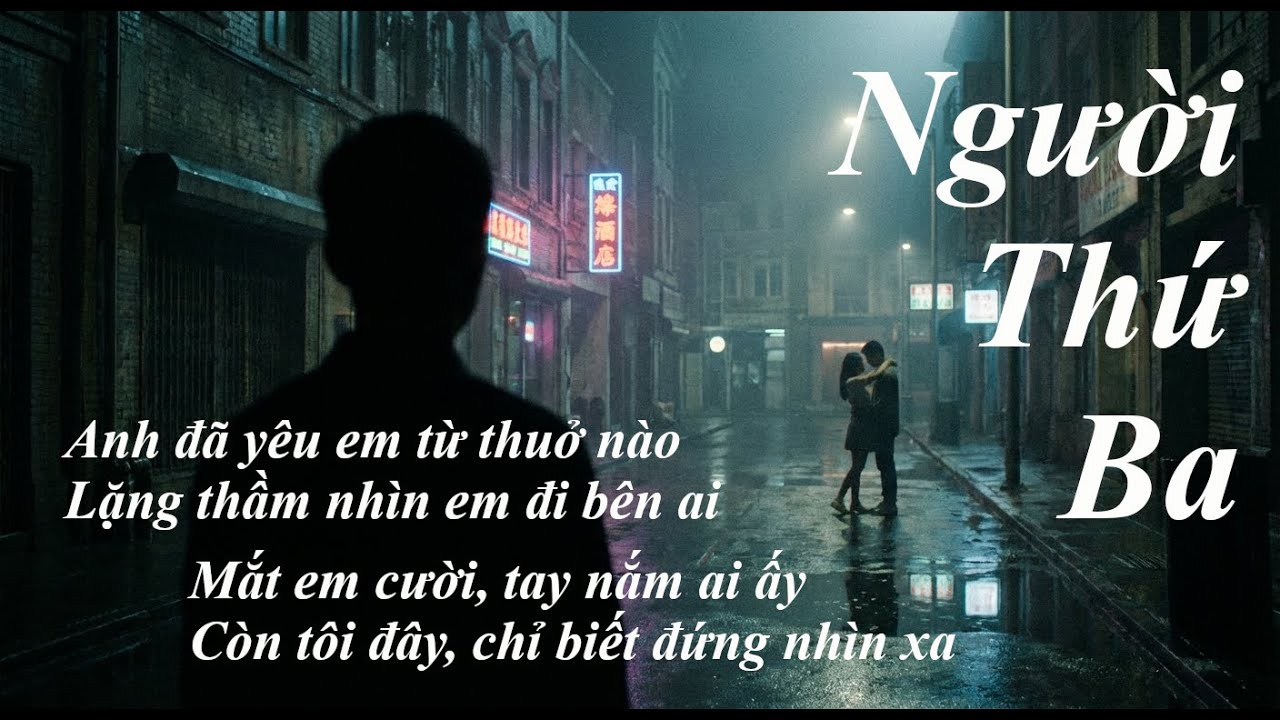 Người Thứ Ba - Vì em đã chọn người bên cạnh tôi