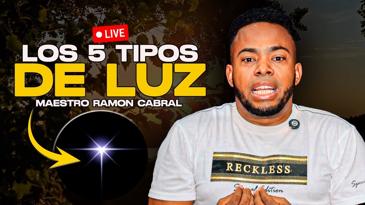 LOS 5 TIPOS DE LUZ - MAESTRO RAMON CABRAL @LUNES PROFETICO Oficial