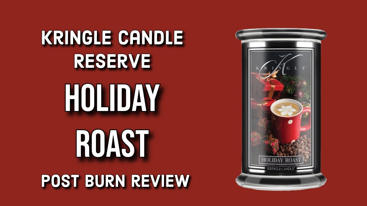 KRINGLE CANDLE RESERVE Holiday Roast Post Burn Review