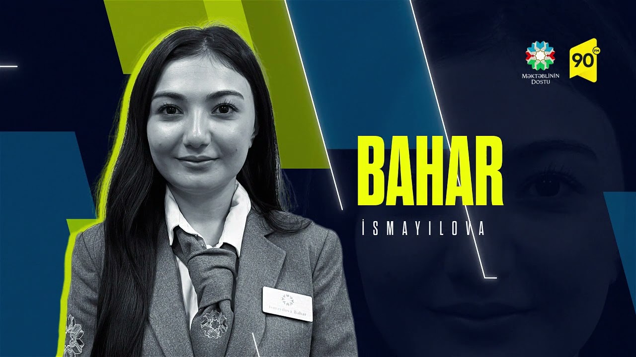Məktəblinin dostu - Bahar İsmayılova
