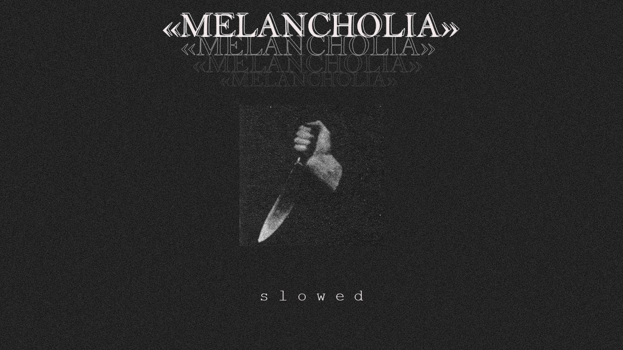 𝐋𝐗𝐒𝐓 𝐂𝐗𝐍𝐓𝐔𝐑𝐘 – 𝐌𝐄𝐋𝐀𝐍𝐂𝐇𝐎𝐋𝐈𝐀 （ ｓｌｏｗｅｄ）