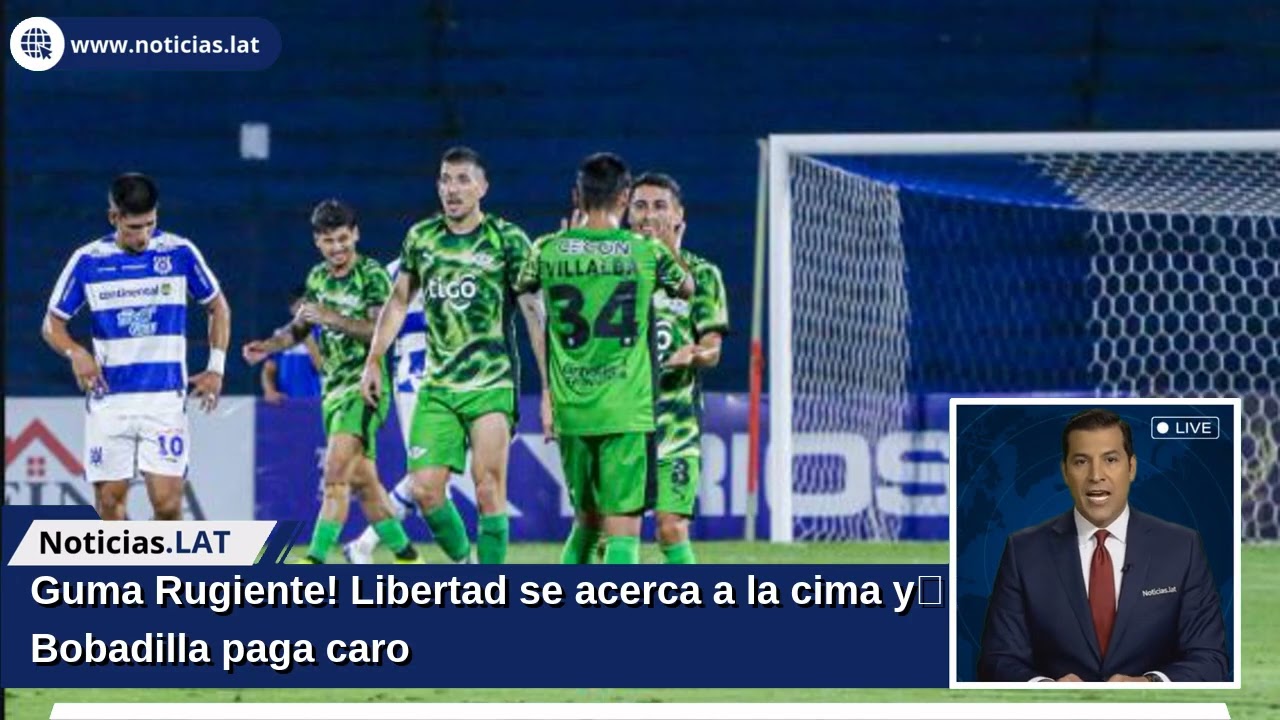 ¡Guma Rugiente! Libertad se acerca a la cima y Bobadilla paga caro